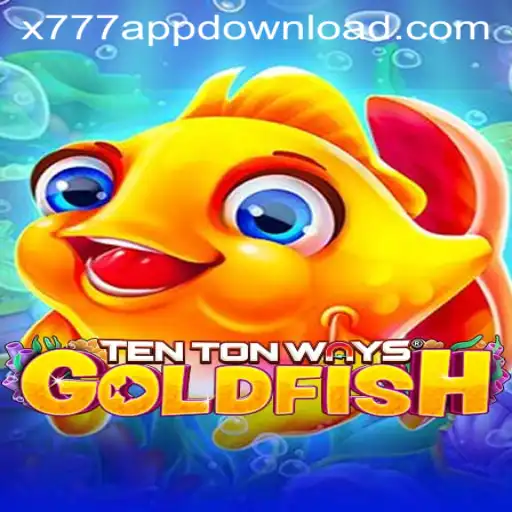 Exploring the Exciting World of TenTonWaysGoldfish: A Unique Gaming Experience with X777